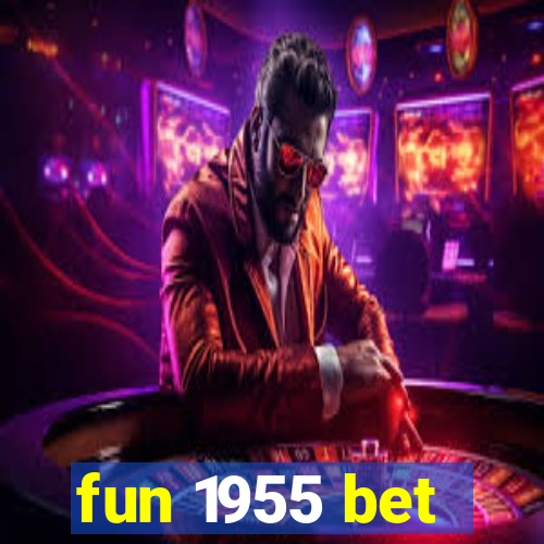 fun 1955 bet